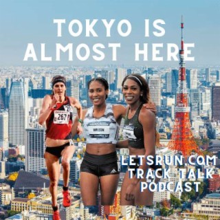Tokyo Approaches: Raevyn and Ajee' Tune-up, Kerr Trash Talks Centro, Hassan Triples? & Makhloufi Enters