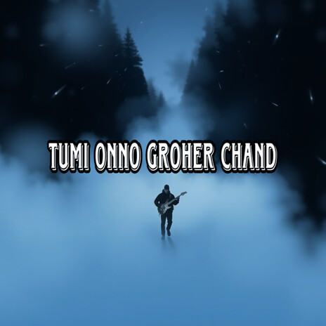 Tumi Onno Groher Chand | Boomplay Music