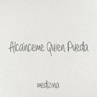 Alcánceme Quien Pueda