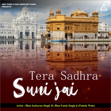Tera Sadhra Suni jai ft. Bhai Fateh Singh ji Patiale Wale | Boomplay Music