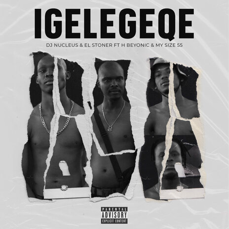 Igelegeqe ft. EL Stoner, H Beyoinc & My Size 55 | Boomplay Music