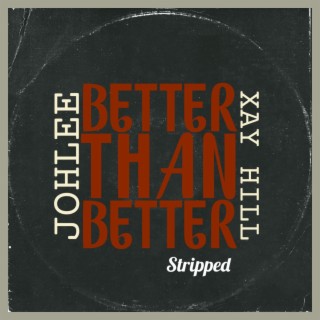 Better Than Better (Stripped)