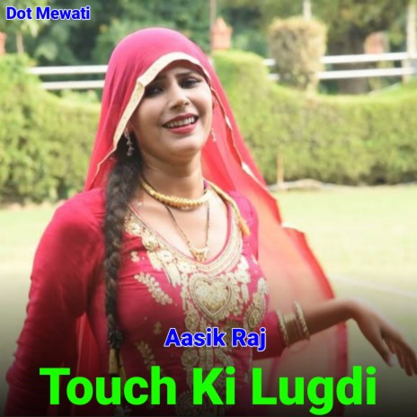 Touch Ki Lugdi