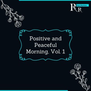 Positive and Peaceful Morning, Vol. 1