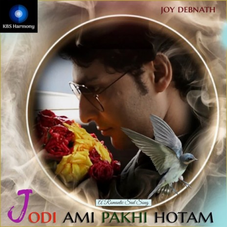 Jodi Ami Pakhi Hotam | Boomplay Music