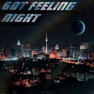 GOT FEELING NIGHT