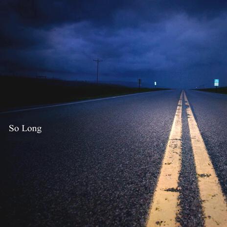 So Long | Boomplay Music