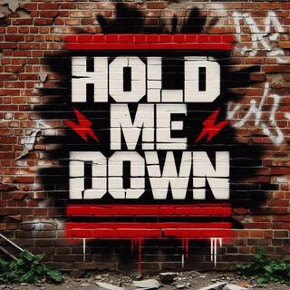 Hold Me Down