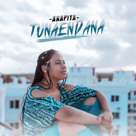 Tunaendana | Boomplay Music