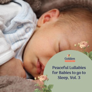 Peaceful Lullabies for Babies to go to Sleep, Vol. 3