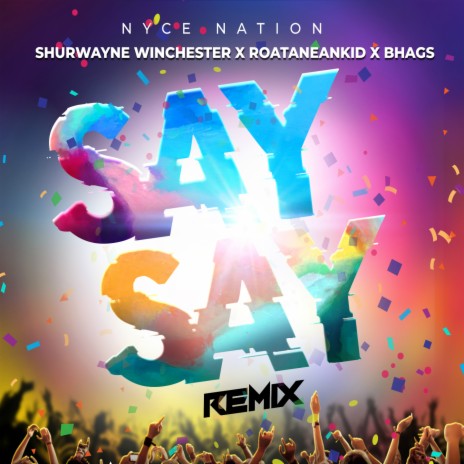 Say Say (Remix) ft. Roataneankid & Bhags | Boomplay Music