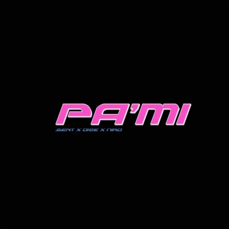 PA' MI | Boomplay Music