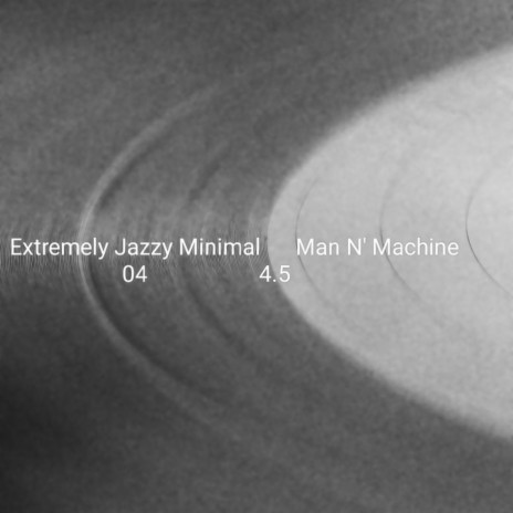 Extremely Jazzy Minimal 04.5 | Boomplay Music