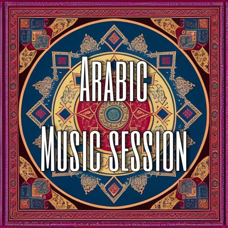 Arabic Music session (46min. of music) | Boomplay Music