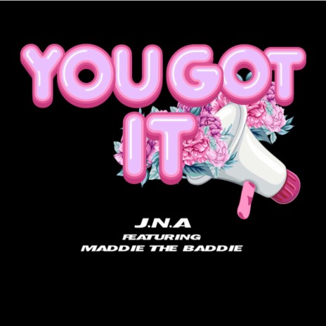 You Got It ft. Maddie the Baddie | Boomplay Music