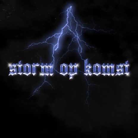 Storm Op Komst | Boomplay Music