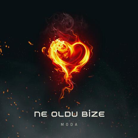 NE OLDU BİZE | Boomplay Music