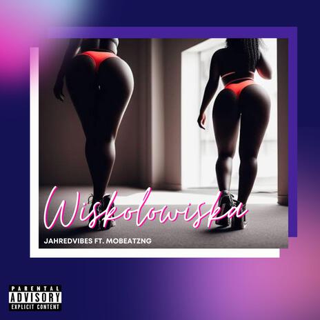 Wiskolowiska ft. Mobeatz NG | Boomplay Music