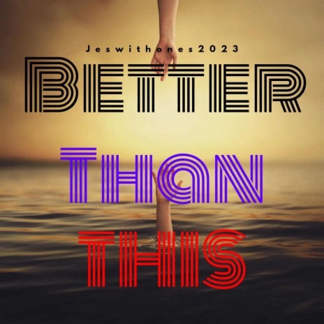 Better Than This | Boomplay Music