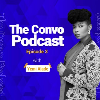 The Convo Episode #3 - Yemi Alade