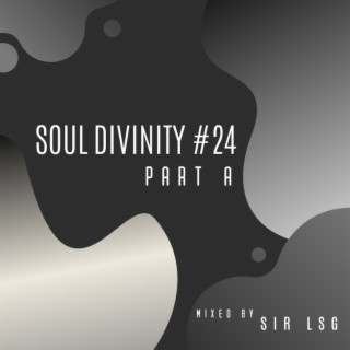 Soul Divinity #24 ( Part A) - Mixed by Sir LSG... Recorded Live at Urban Sessions (30/05/2020)