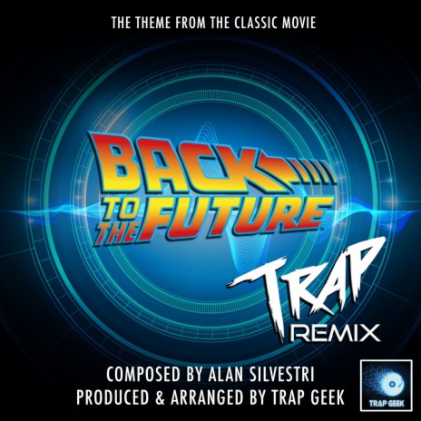 Back To The Future Main Theme (From "Back To The Future") (Trap Remix) | Boomplay Music