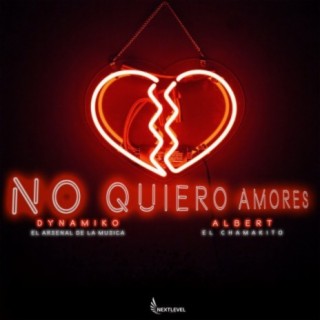 No Quiero Amores (feat. Albert El Chamakito)