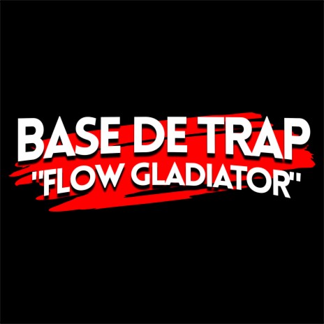 Base de Trap - Flow Gladiator | Boomplay Music