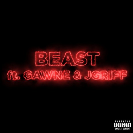 Beast ft. GAWNE & Jgriff