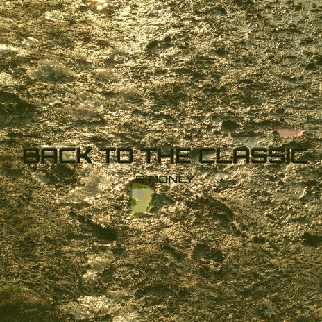 BACK TO THE CLASSIC | Boomplay Music