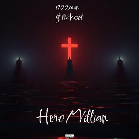 Hero/Villian ft MrKool | Boomplay Music