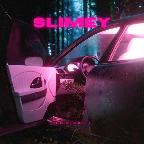 Slimey | Boomplay Music