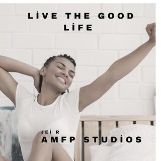 Live The Good Life (Live) lyrics | Boomplay Music