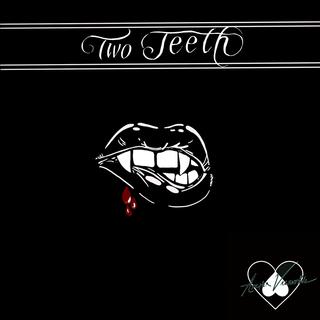 Two Teeth: A Romantic Tragedy lyrics | Boomplay Music