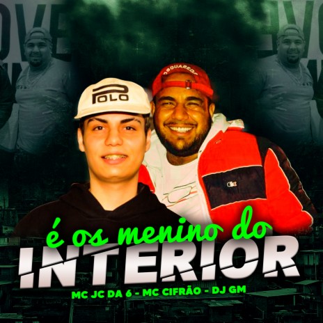 É os Menino do Interior ft. Mc Cifrão | Boomplay Music