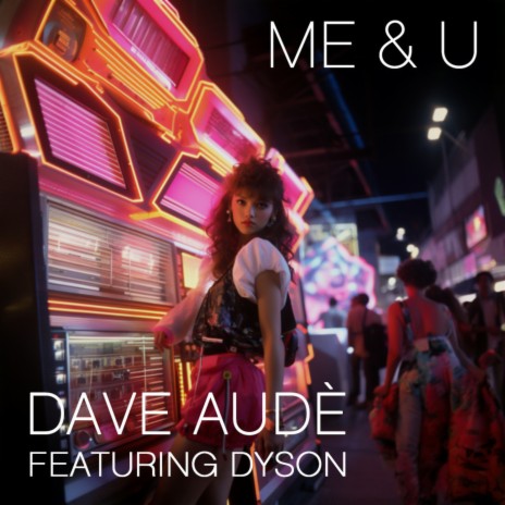 Me & U (Extended) ft. DYSON