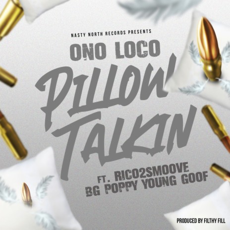 Pillow Talkin ft. Rico 2 Smoove, BG Poppy & Young Goof | Boomplay Music