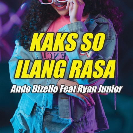 Kaks so Ilang Rasa ft. Ryan Junior | Boomplay Music