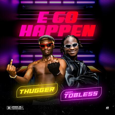 E go happen (iyanumashele) ft. Tobless | Boomplay Music