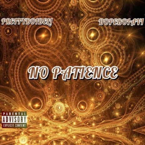 No Patience ft. Dopeboiavi | Boomplay Music