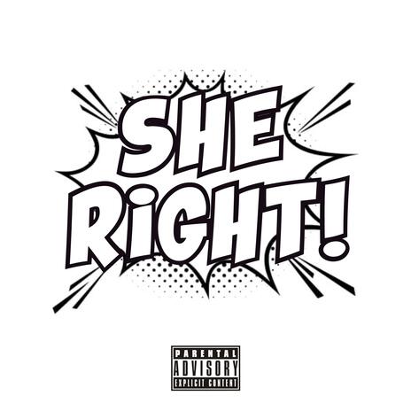 She Right! | Boomplay Music