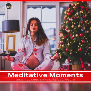 Meditative Moments - 2020 Relaxing Christmas Eve, Vol. 8