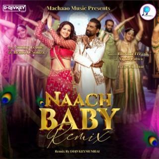 Naach Baby Remix (feat. Remo D'Souza & Sunny Leone)