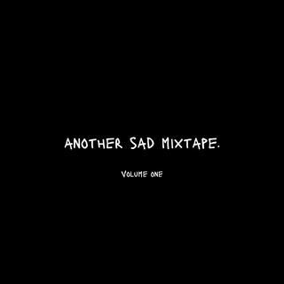 another sad mixtape. volume one