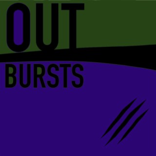 OUTBURSTS