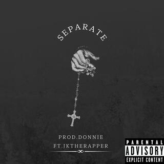 Separate ft. JKTHERAPPER lyrics | Boomplay Music