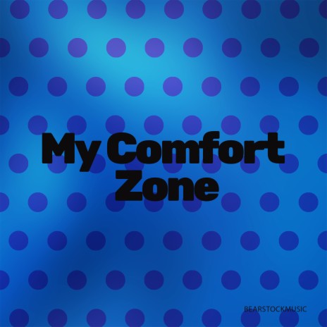 My Comfort Zone | Boomplay Music