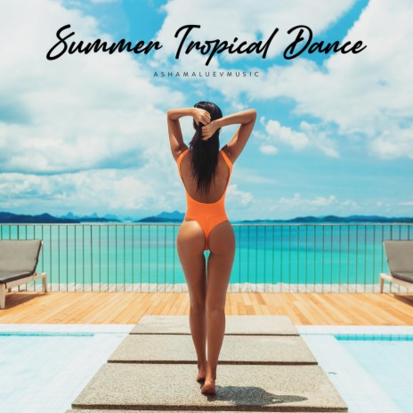 Summer Tropical Dance | Boomplay Music