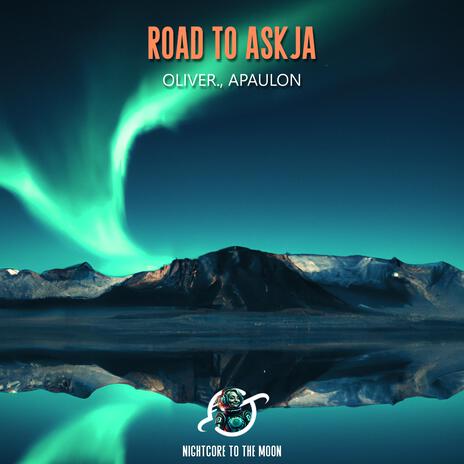 Road to Askja (feat. Oliver. & APAULON) (Nightcore) | Boomplay Music