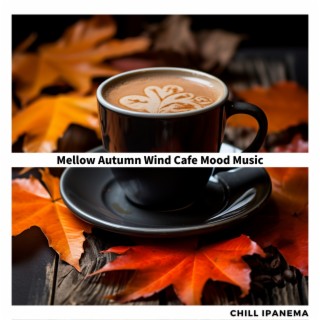 Mellow Autumn Wind Cafe Mood Music